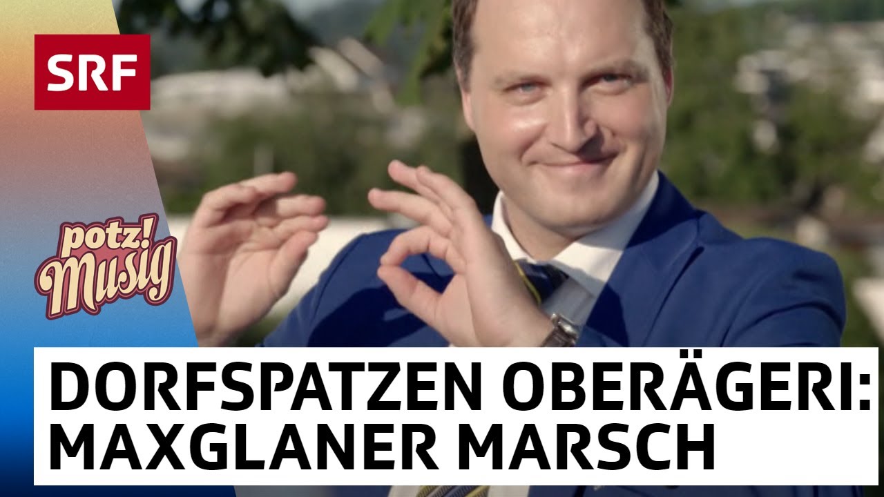 Dorfspatzen Oberägeri: Maxglaner Zigeuner-Marsch | Potzmusig | SRF