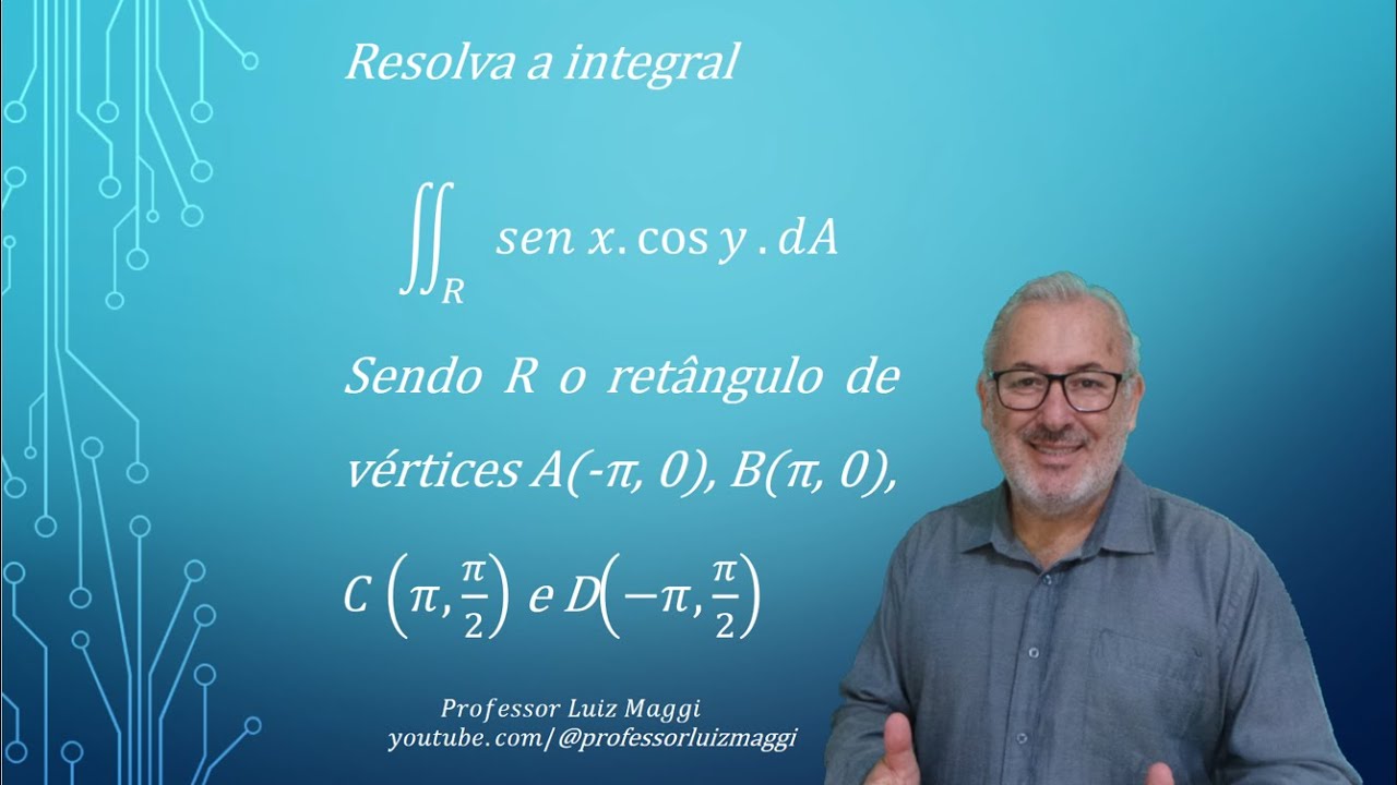 INTEGRAL DUPLA DE UMA FUNÇÃO COM SENO E COSSENO EM UMA REGIÃO RETANGULAR#professorluizmaggi