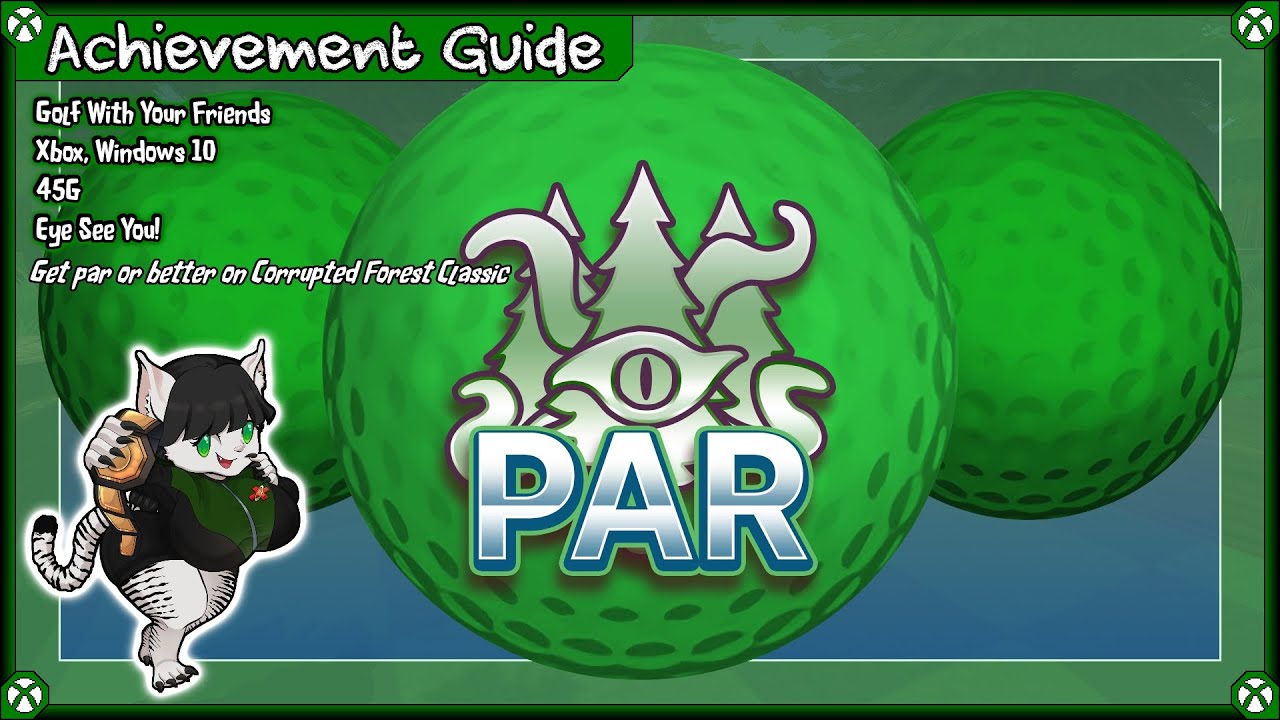 Achievement Guide - Golf With Your Friends (Xbox, Windows 10) - 45G - Eye See You!
