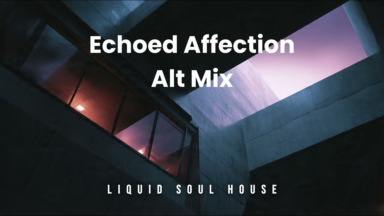 Echoed Affection Alt Mix - INDAYOG | LIQUID SOUL HOUSE