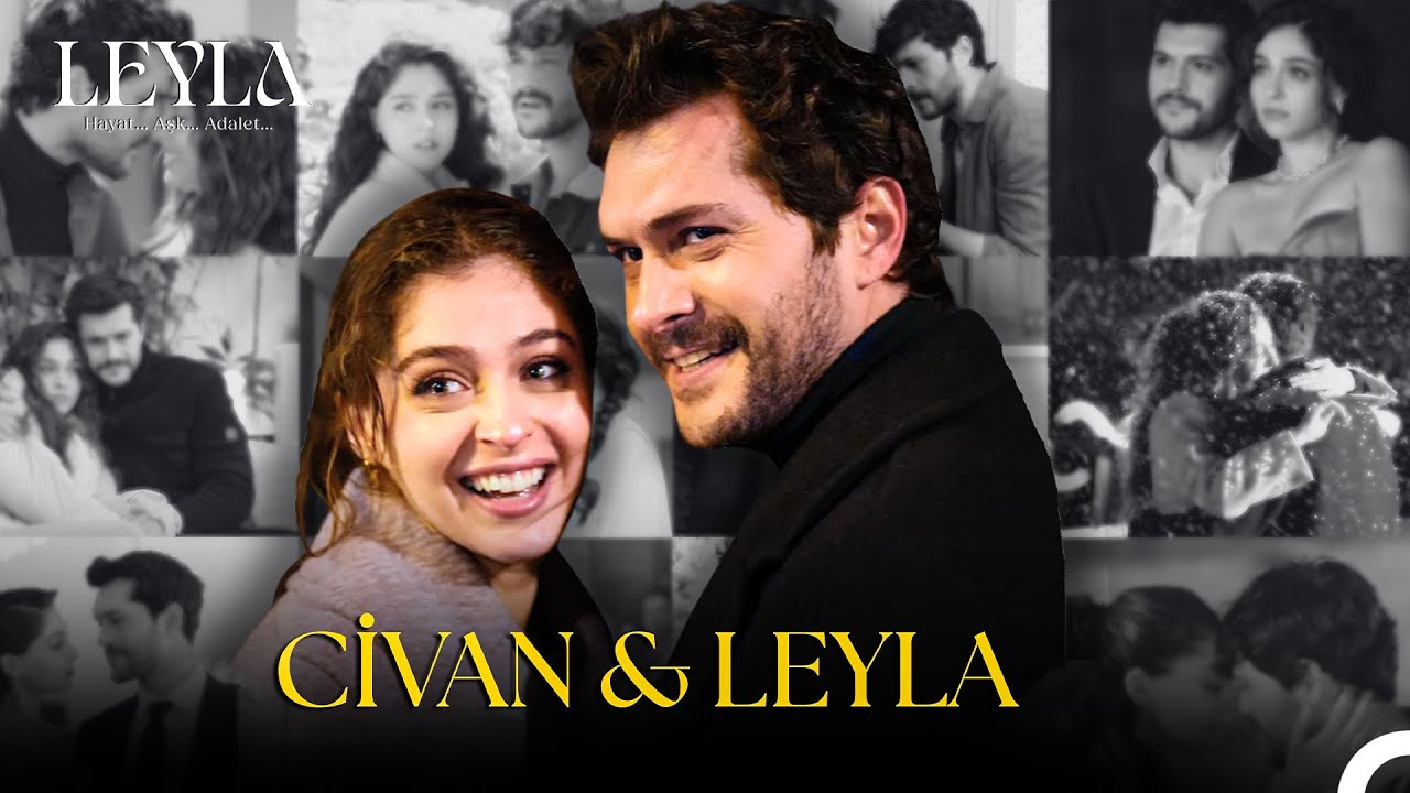 Baştan Sona Leyla ve Civan Aşkı... ❤ - Leyla: Hayat...Aşk...Adalet...