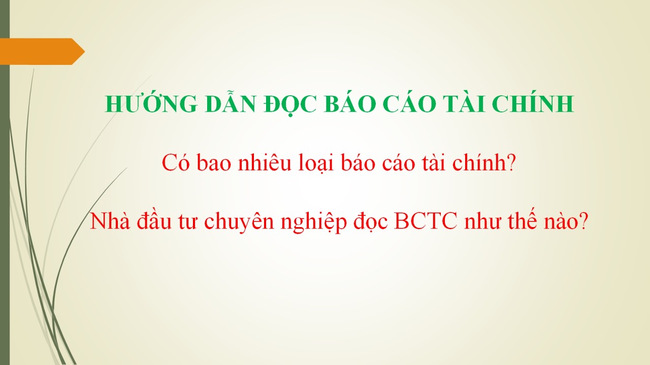 Phân biệt các loại báo cáo tài chính. Nhà đầu tư chứng khoán chuyên nghiệp thì đọc bctc như thế nào?