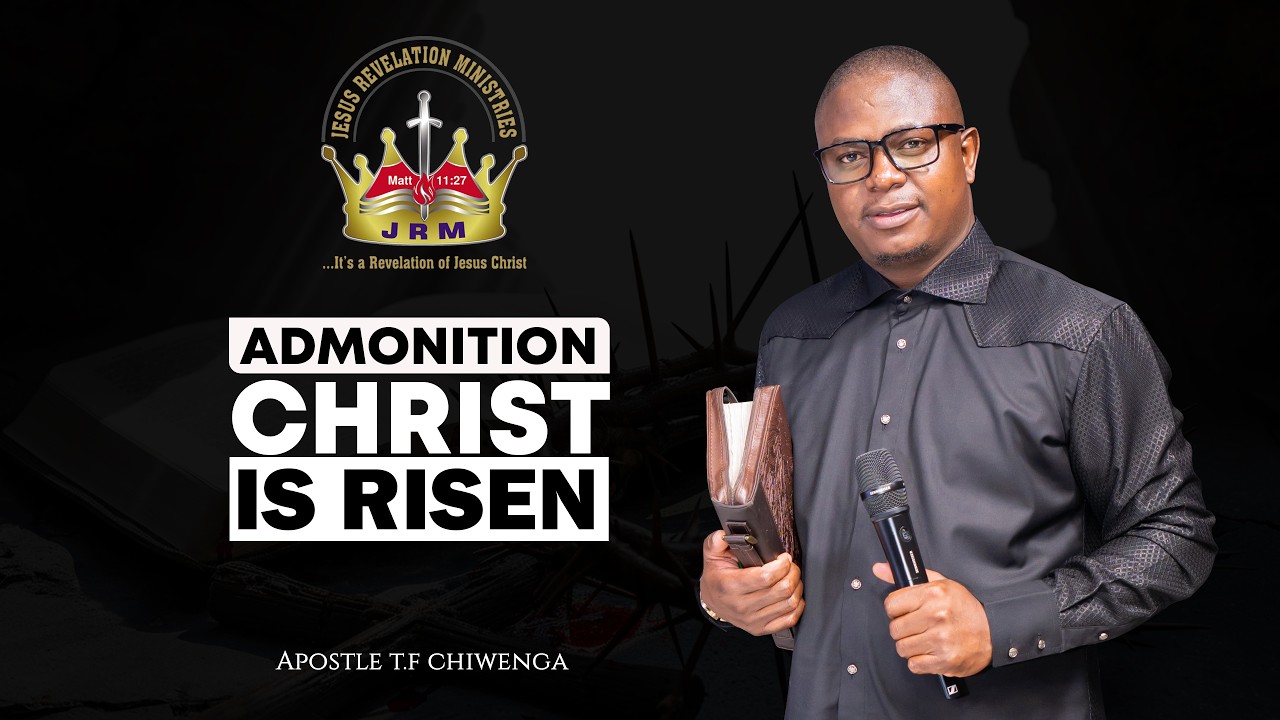 Admonition: Christ Is Risen | 22 February 2026 | Apostle T.F Chiwenga