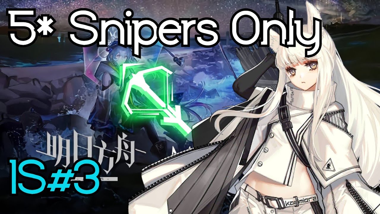 [Arknights EN] IS#3 5* Snipers Only - Full Run