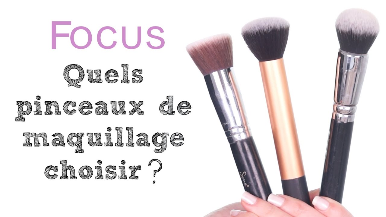 Quels pinceaux de maquillage choisir - Les indispensables -