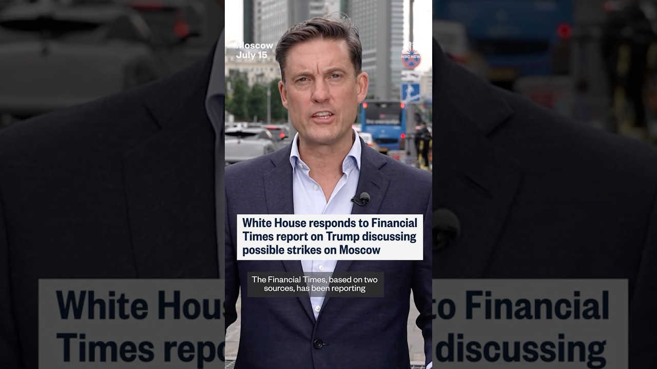 White House responds to Financial Times report on Trump discussing possible strikes on Moscow