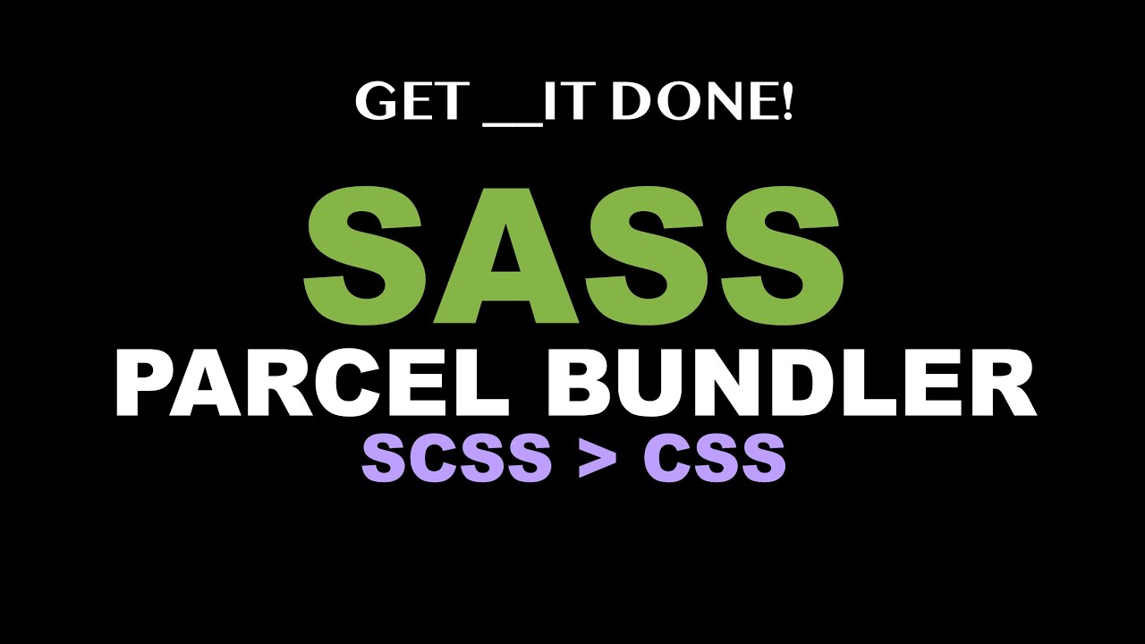 Why Use SASS ? - Compile CSS with Parcel Bundler - e.1 p.1