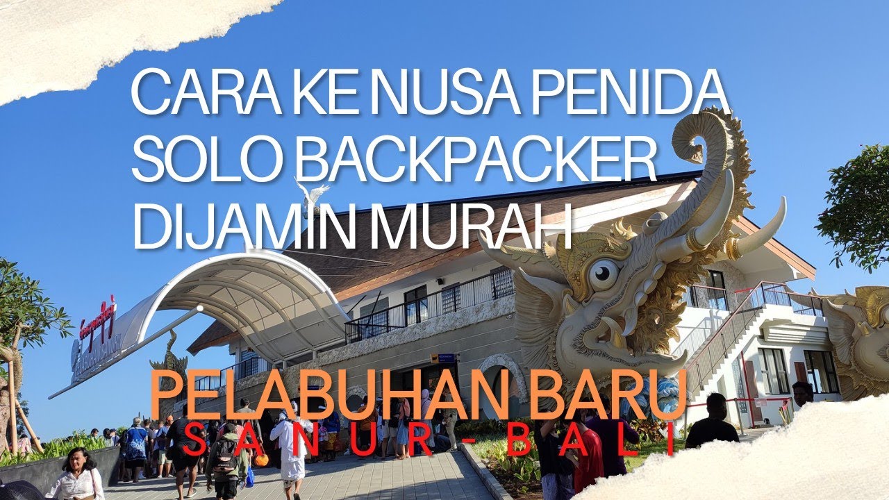 SUPER MEGAH! PELABUHAN SANUR BALI TERKINI / KE NUSA PENIDA TANPA IKUT TOUR TRAVEL LEBIH MURAH