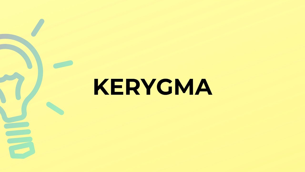 What is the meaning of the word KERYGMA?