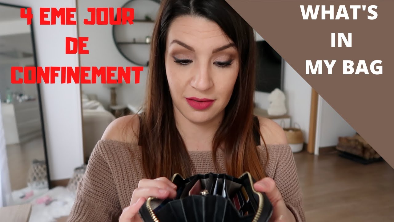 QUATRIEME JOUR DE CONFINEMENT : WHAT'S IN MY BAG