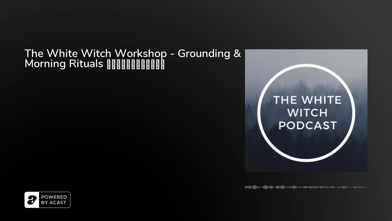The White Witch Workshop - Grounding & Morning Rituals 🧘&zwj;♀️🧘&zwj;♀️🧘&zwj;♀️