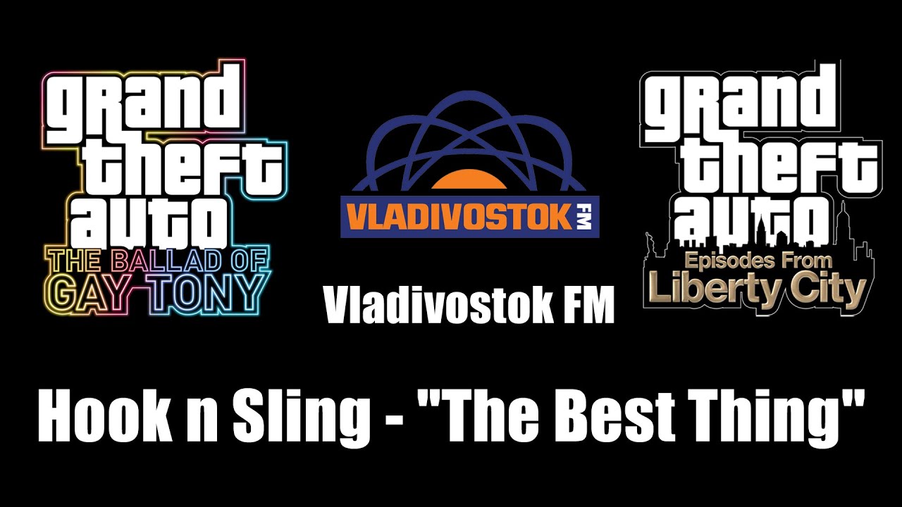 GTA: TBoGT & GTA: EFLC - Vladivostok FM | Hook n Sling - 