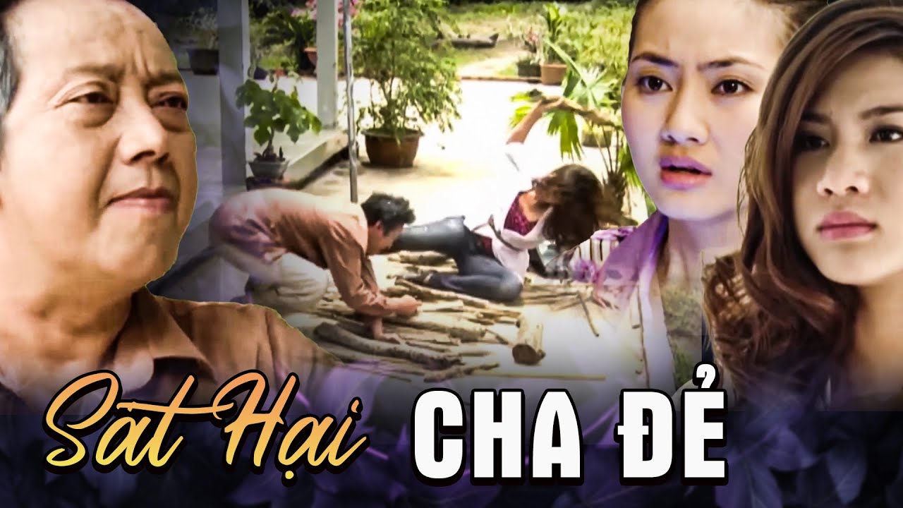 SÁT HẠI CHA ĐẺ | Phim Bộ Việt Nam 2025 | Phim Bộ Việt Nam Mới Nhất 2025 | Phim Bộ Việt Nam Hay Nhất