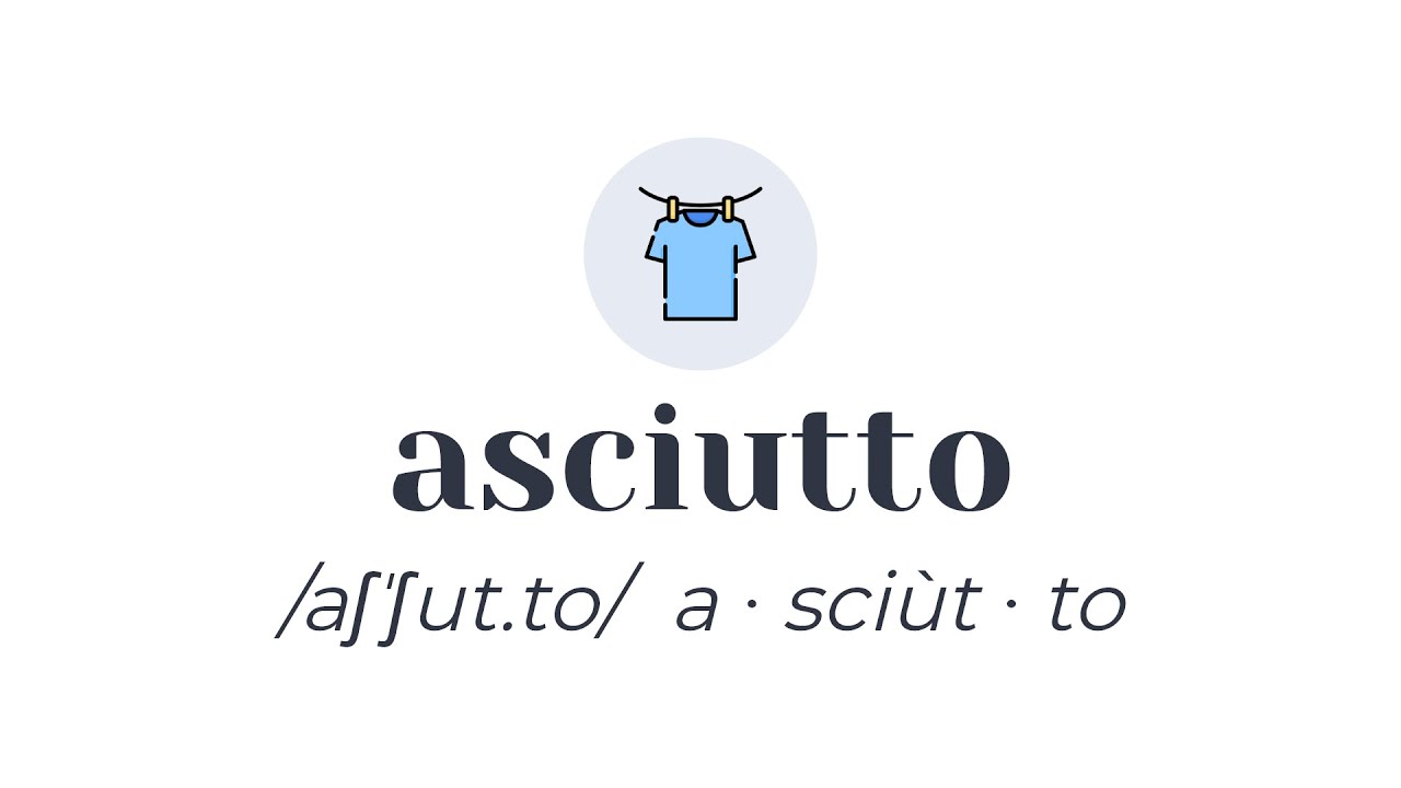 【意大利语】干的   asciutto