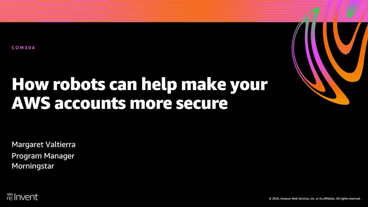 AWS re:Invent 2020: How robots can help make your AWS accounts more secure