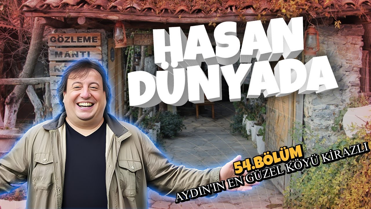 Aydın'ın En &Ouml;zel K&ouml;y&uuml; Kirazlidayiz | 54. B&ouml;l&uuml;m | Hasan D&uuml;nyada | #sondakika #aydın #hasandunyada