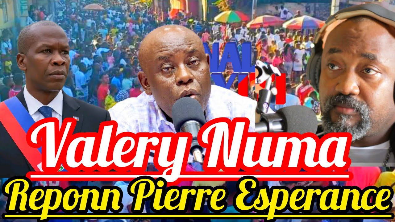 WOW😱🆘Valery Numa Fenk Reponn Pierre Espérance K ap mande revoke Muscadin.
