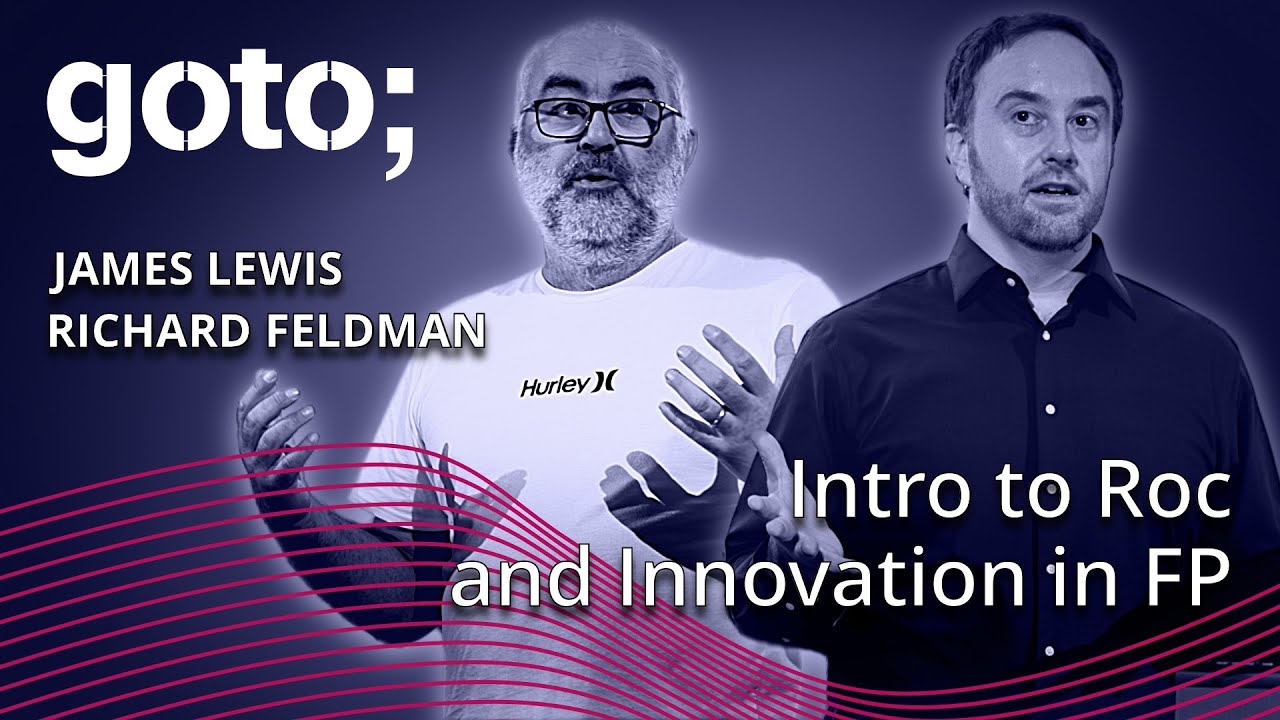 Intro to Roc & Innovation in Functional Programming • Richard Feldman & James Lewis • GOTO 2023