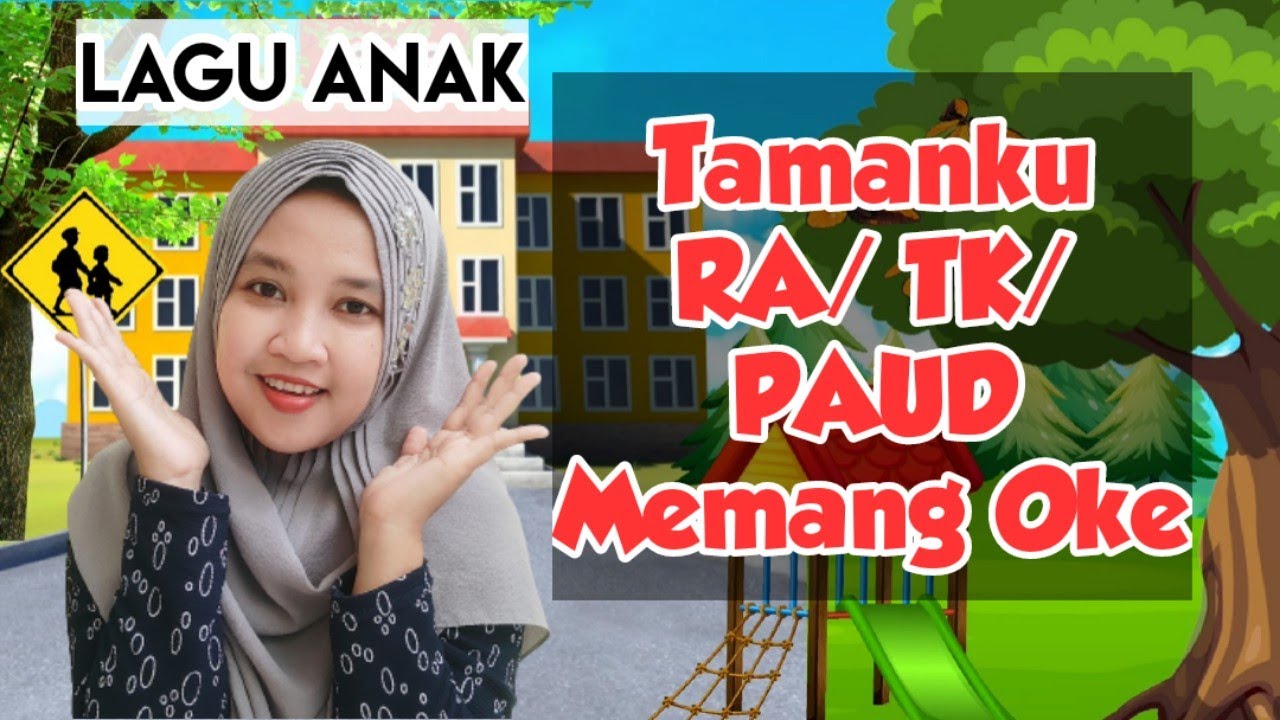 LAGU ANAK : TAMANKU RA/TK/PAUD MEMANG OKE