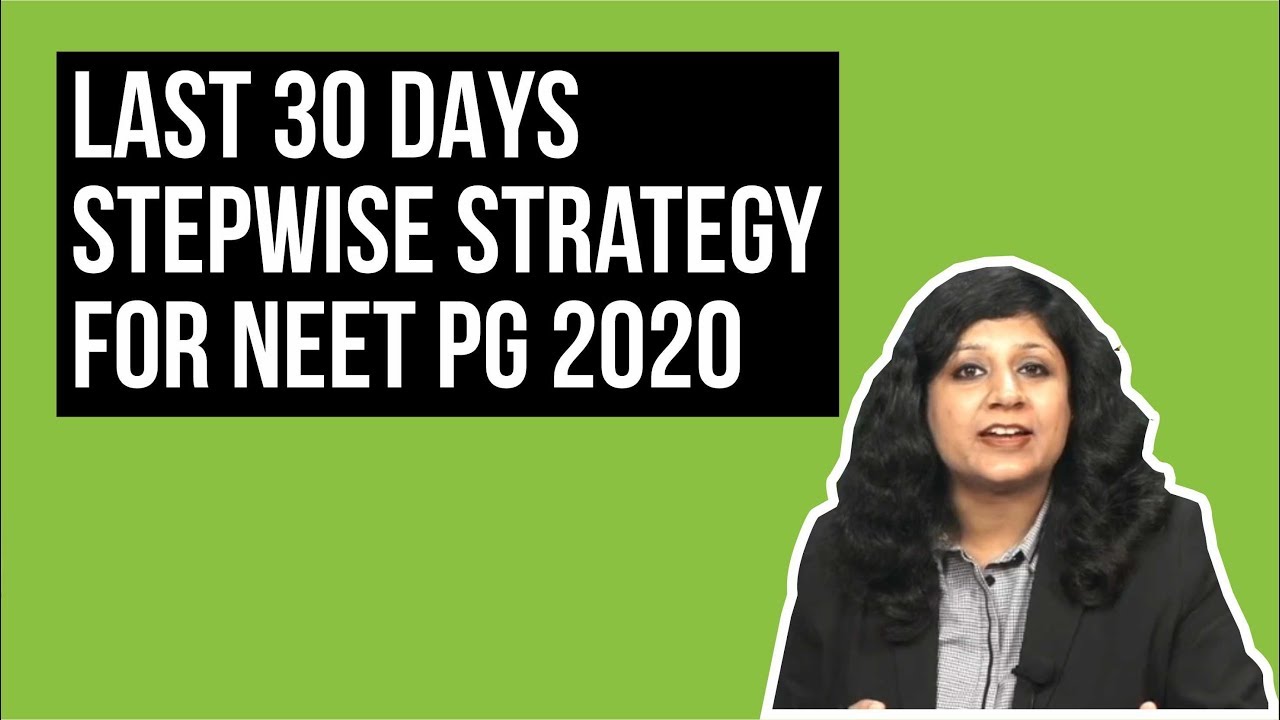 Last 30 Days Step-wise Strategy for NEET PG 2020.