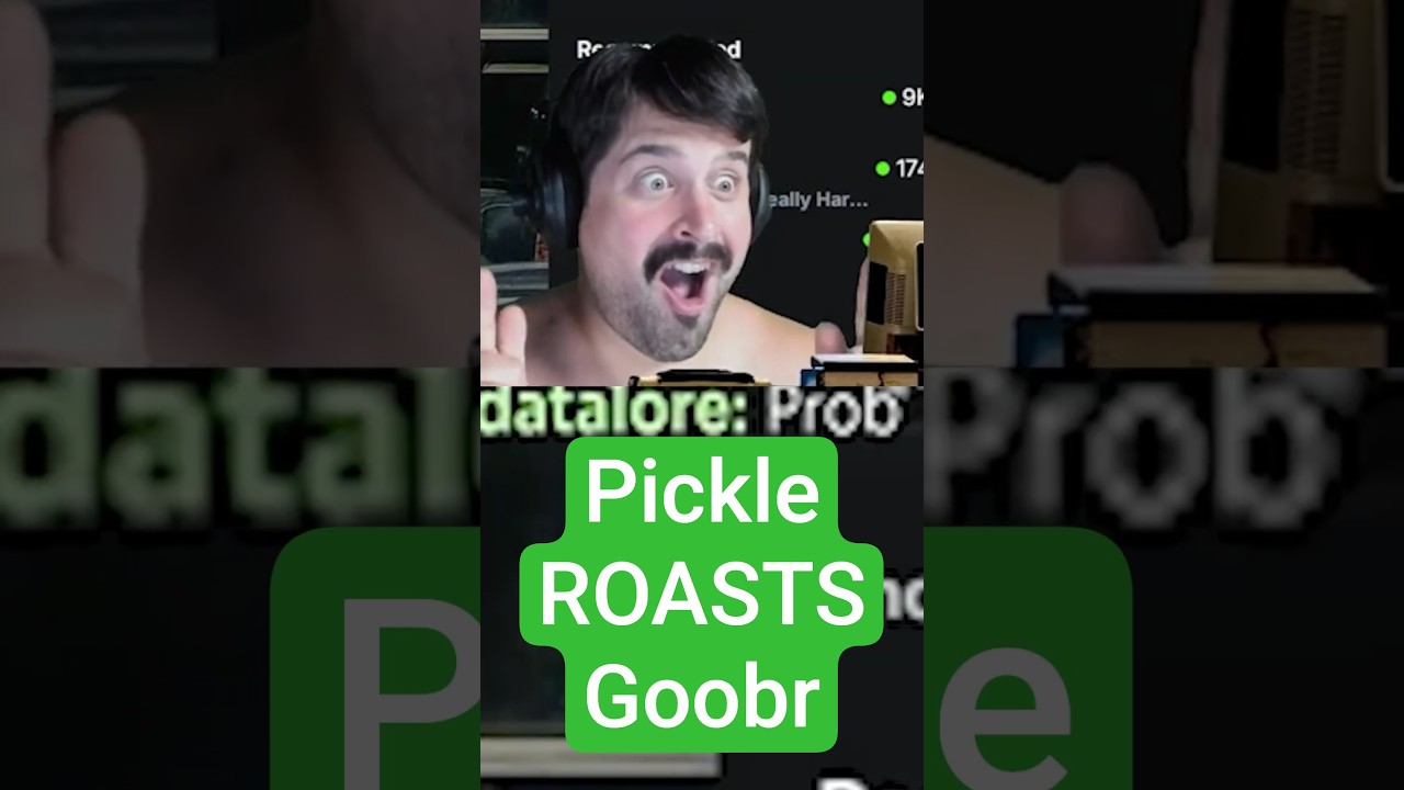 PickleTime ROASTS Goobr!