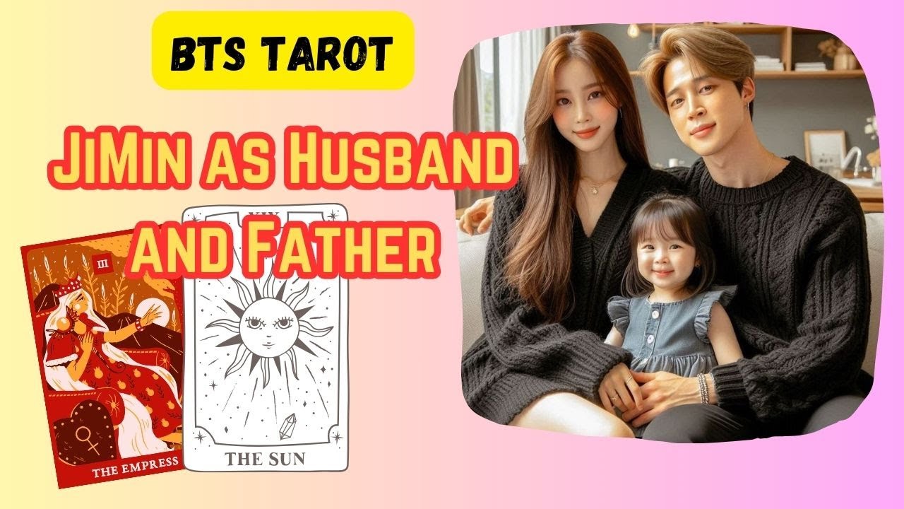 [BTS TAROT]Jimin as husband and father