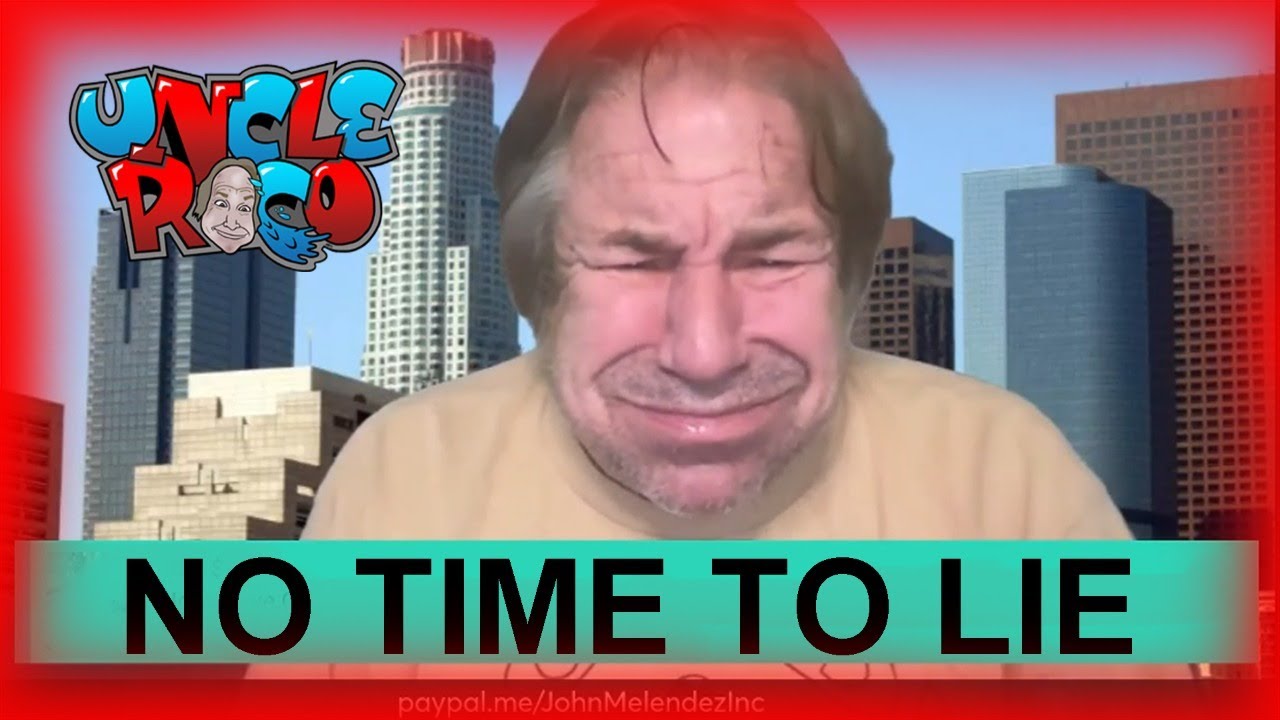 No Time To LIE | The Uncle Rico Show
