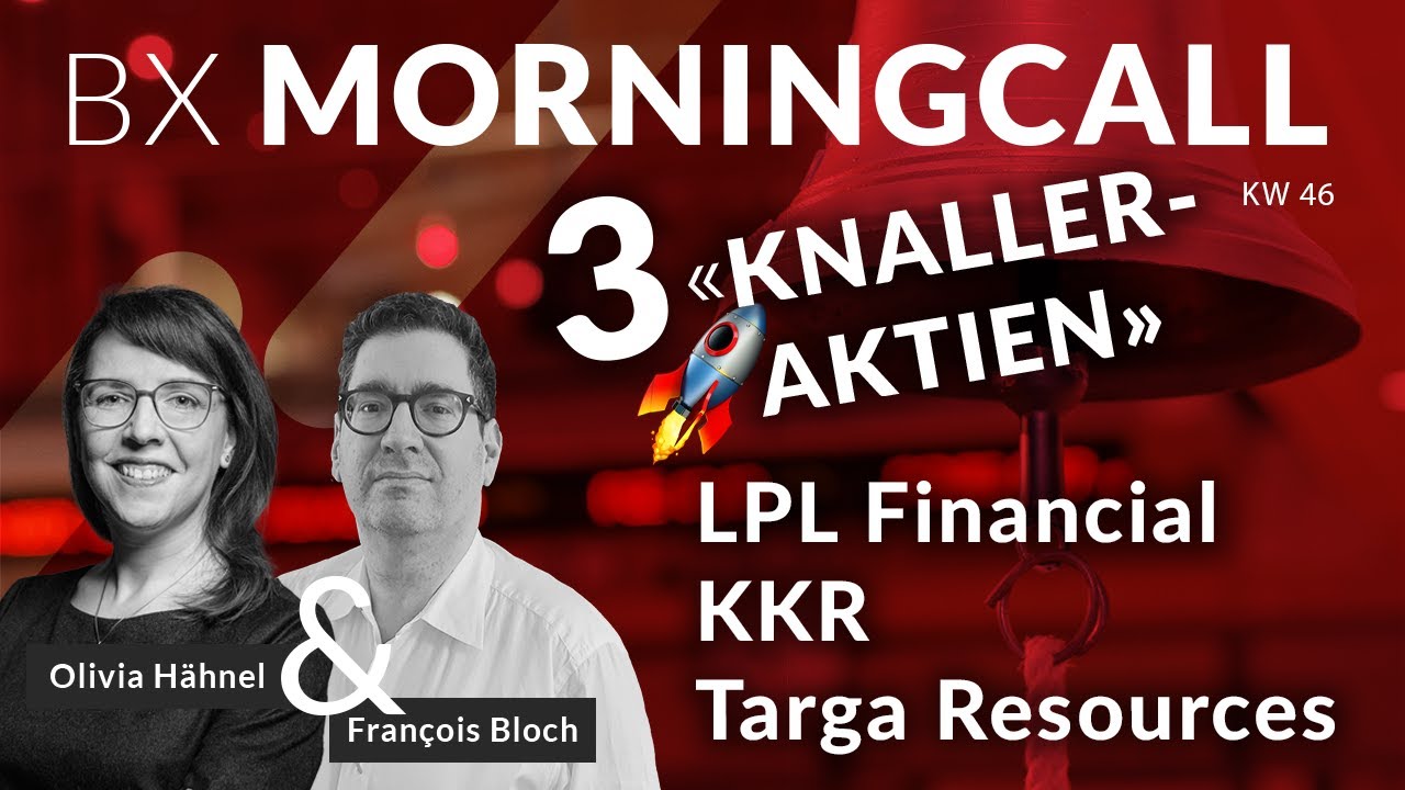 3 Knaller-Aktien im BX Musterportfolio📈: LPL Financial, KKR & Targa Resources mit François Bloch