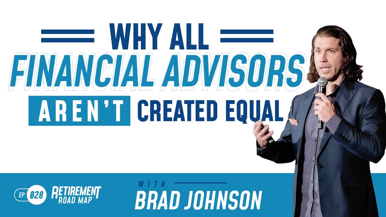 Why All Financial Advisors Aren&rsquo;t Created Equal with Brad Johnson