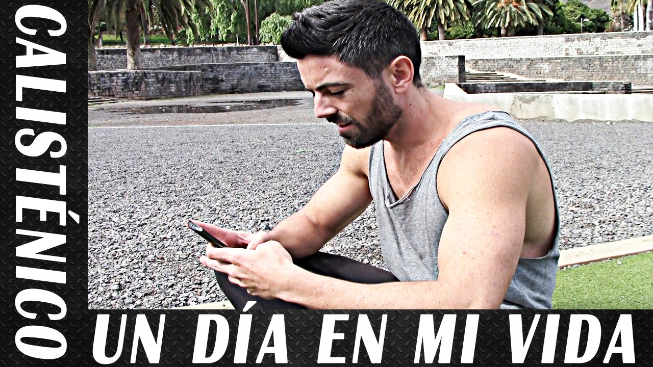 Yerai: Un día en la vida de un Calisténico - Street Workout y Calistenia