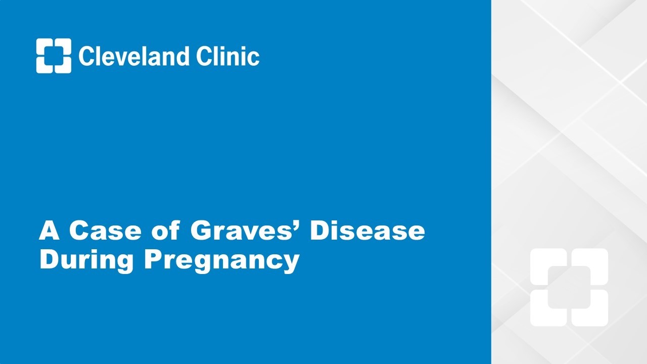 A Case of Graves’ Disease During Pregnancy