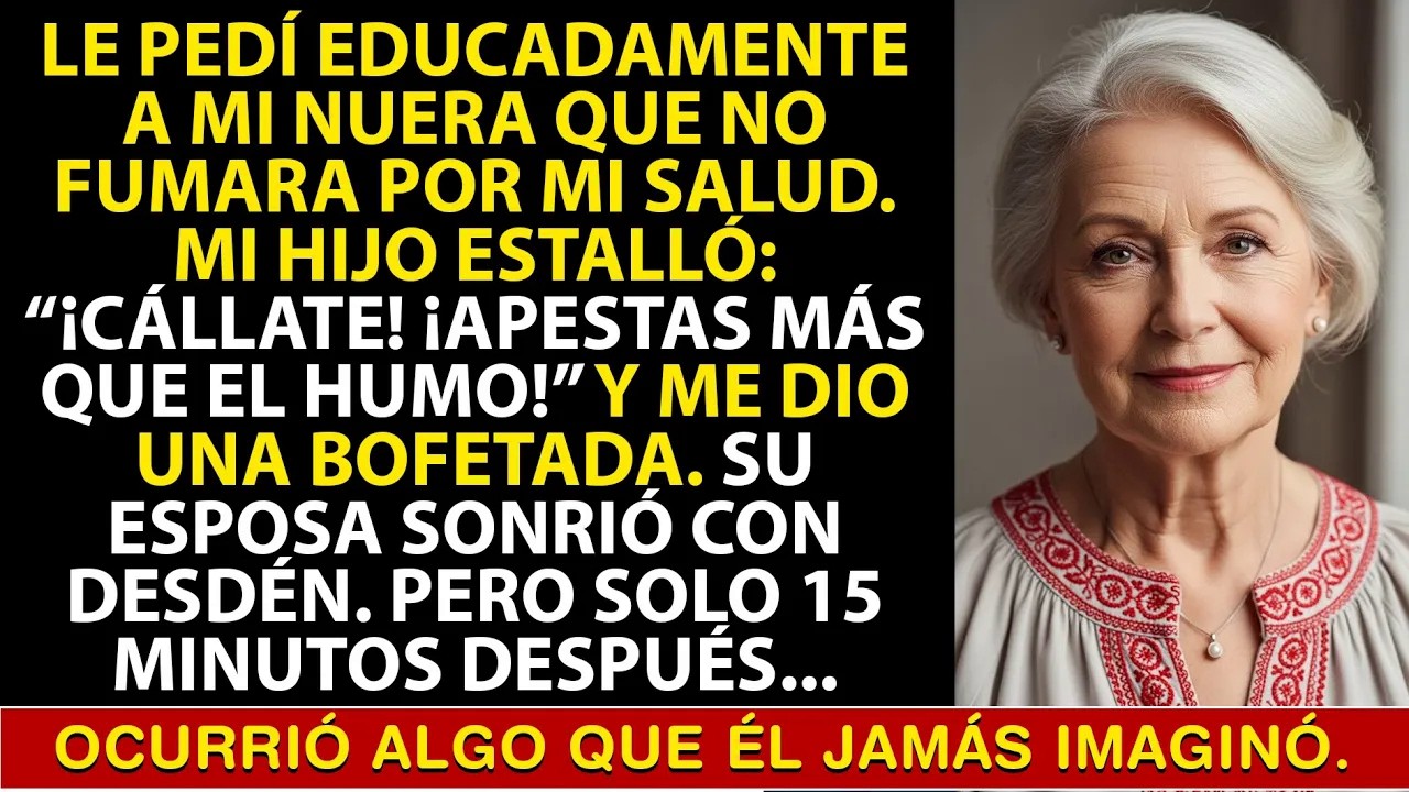 Le Pedí Educadamente A Mi Nuera Que No Fumara — Mi Hijo Perdió El Control, Pero 15 Minutos Desp