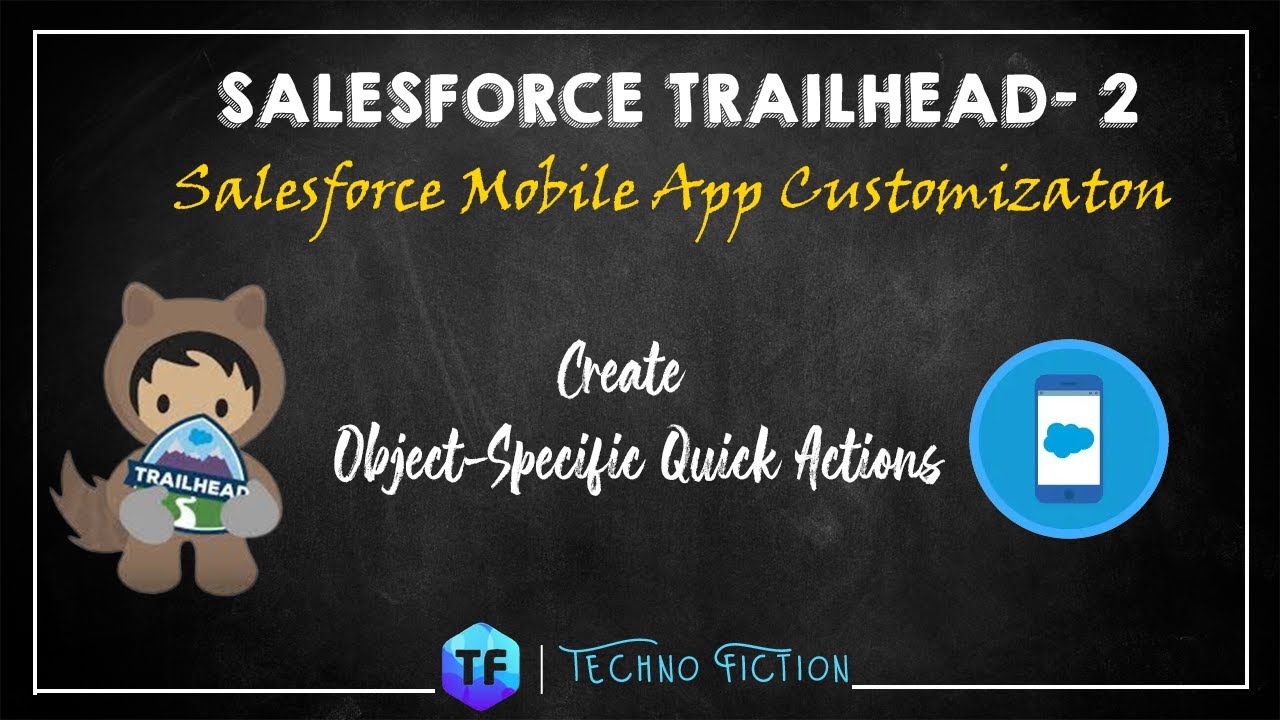 Create Object-Specific Quick Actions | Salesforce Mobile App Customization | Techno Fiction
