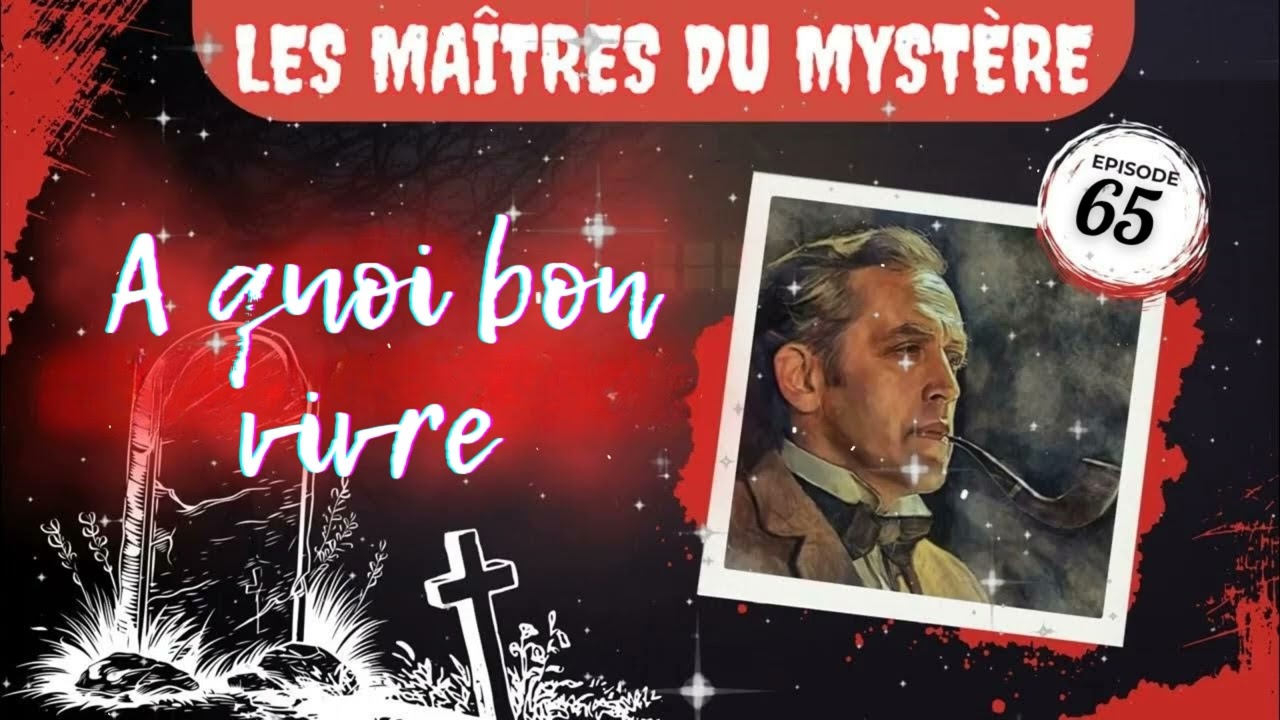 Les Maîtres du mystère - A quoi bon vivre -