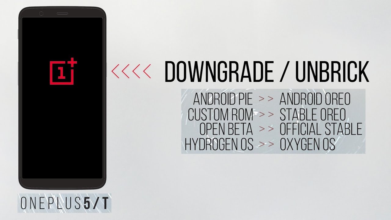 OnePlus 5 & 5T : Unbrick / Downgrade / Restore to Official Stable OxygenOS!