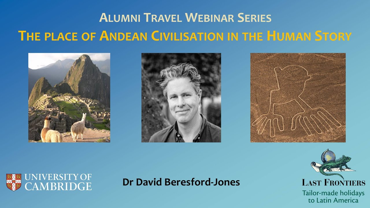 Andean civilisation in the human story - Alumni Travel talk