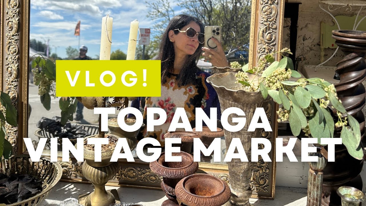 QUICKIE TRIP TO TOPANGA VINTAGE MARKET