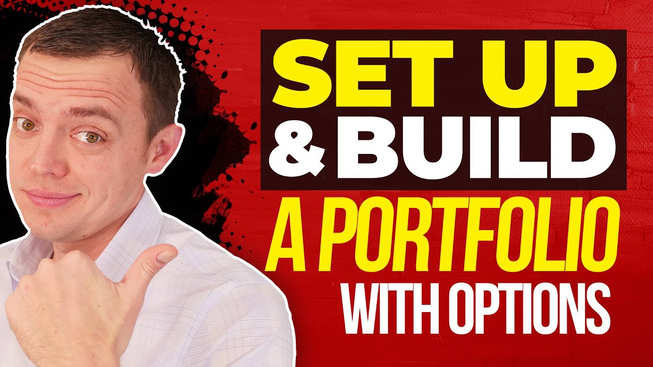 How to Properly Setup and Build a Portfolio with Options