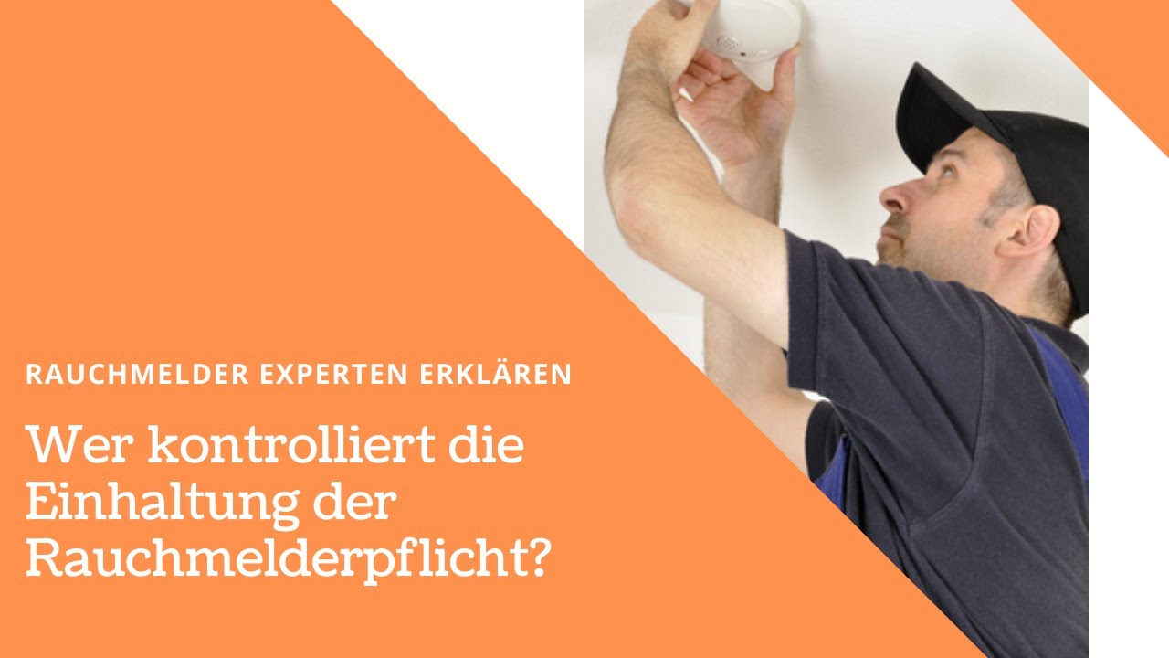 Wer kontrolliert die Einhaltung der Rauchmelderpflicht?