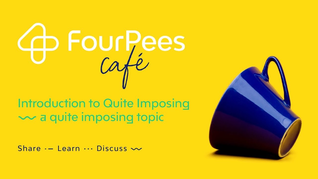 Four Pees Café - An introduction to Quite Imposing, a quite imposing topic!