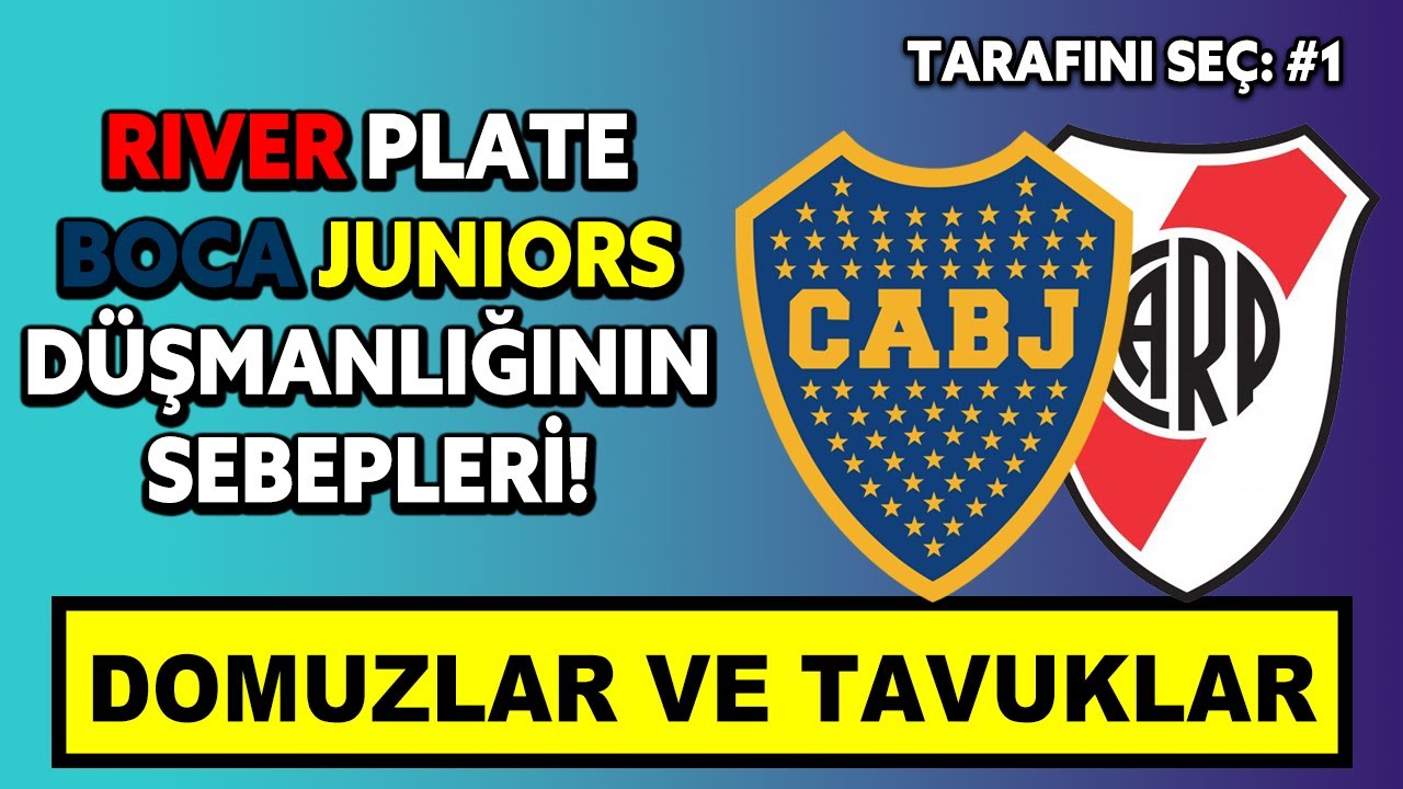 BOCA JUNIORS - RIVER PLATE DÜŞMANLIĞININ SEBEPLERİ