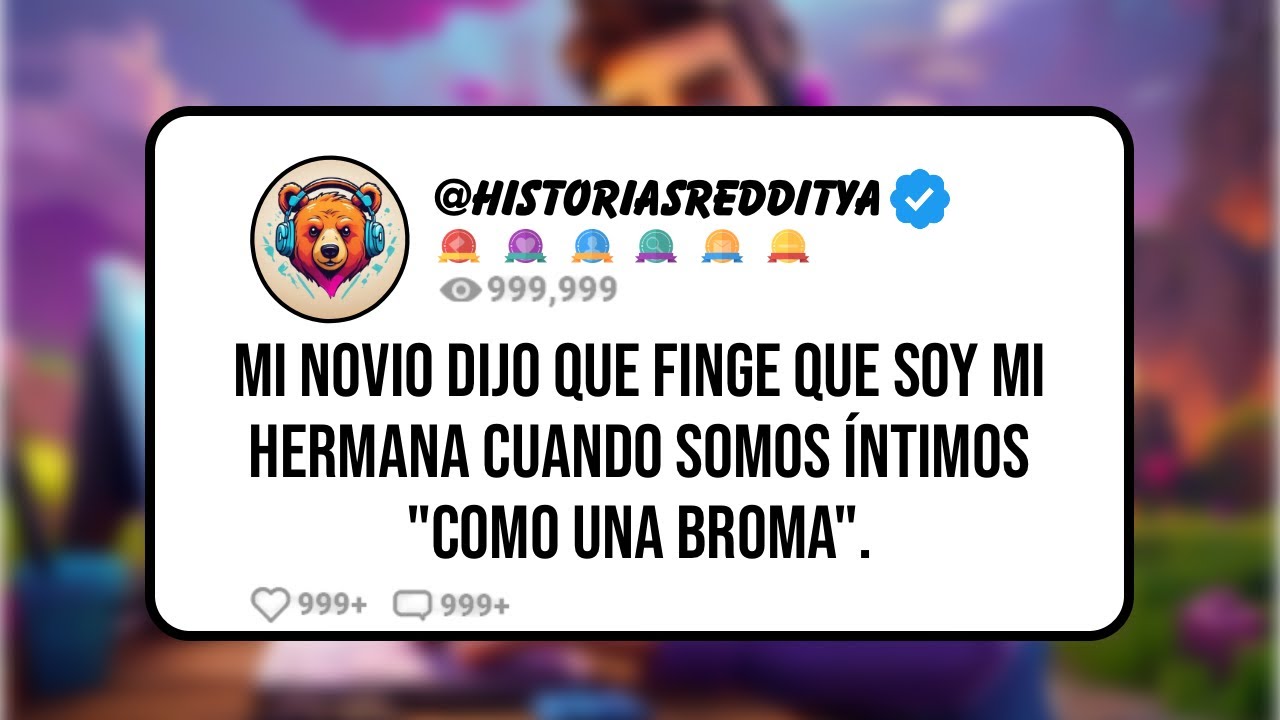 Mi NOVIO dijo que Finge que soy mi HERMANA Cuando somos Íntimos 