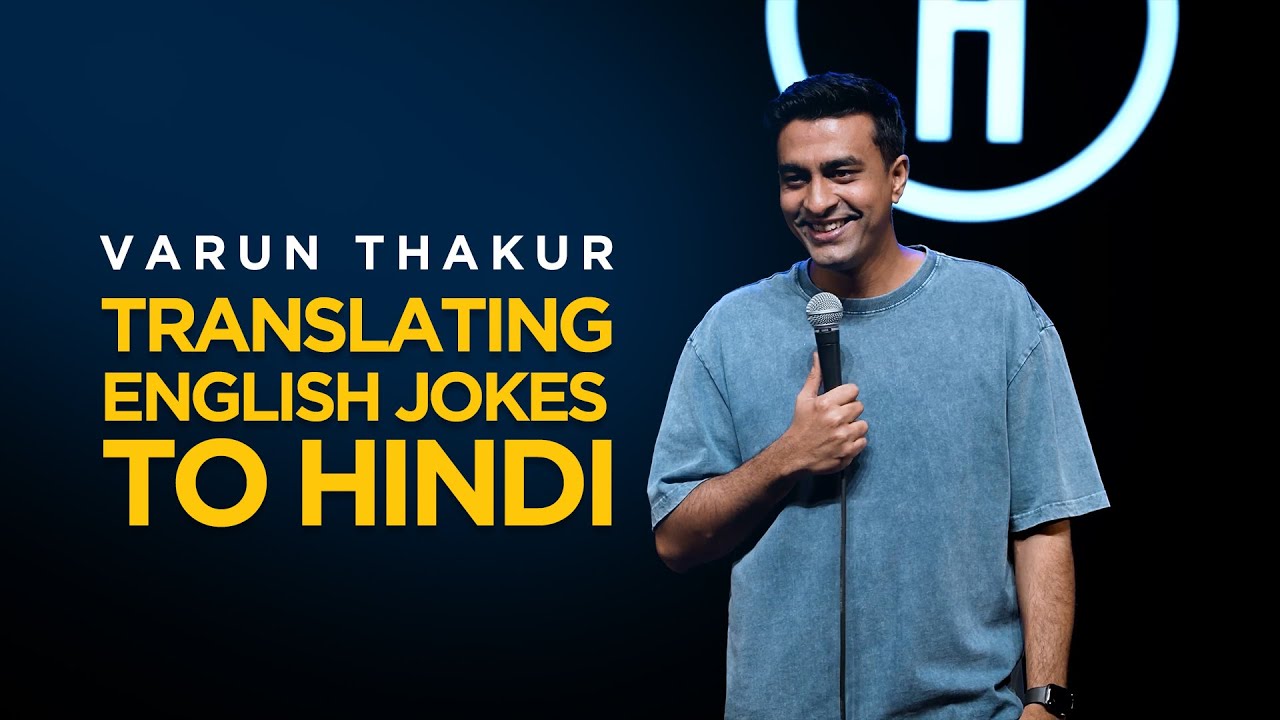 Translating English Jokes to Hindi | Varun Thakur | Stand Up Comedy