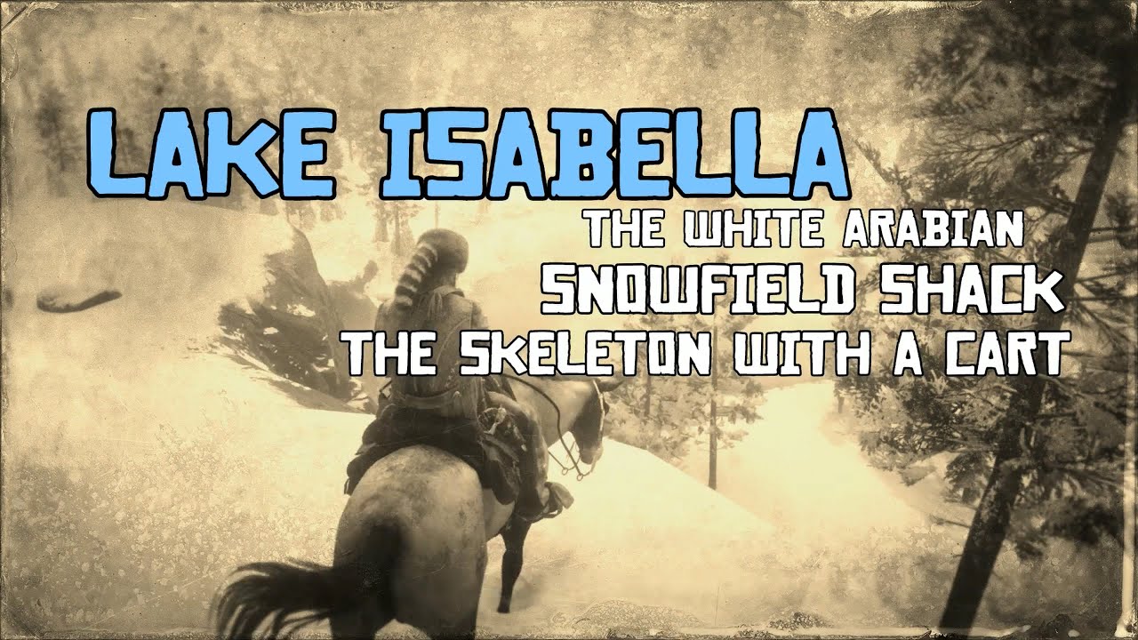 Lake Isabella; The White Arabian; Snowfield Shack; The Skeleton with a Cart [CIIE271 RDRII]