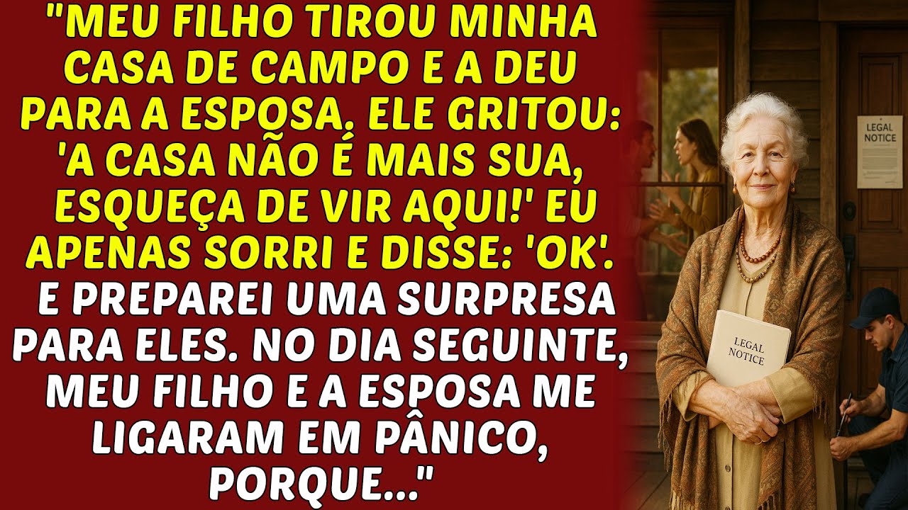 Meu filho levou minha casa de campo e deu para a esposa. Mas eles tiveram uma surpresa... HISTÓRIAS