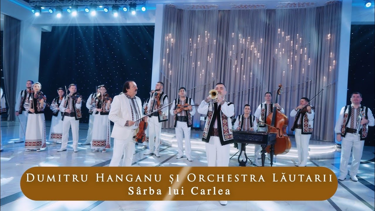 Dumitru Hanganu și Orchestra LĂUTARII - Sârba lui Carlea