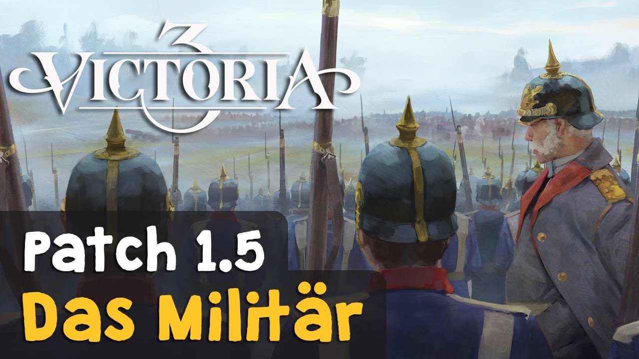 Patch 1.5: Das neue Militärsytem ✦ Victoria 3 ✦ Tutorial / Deutsch