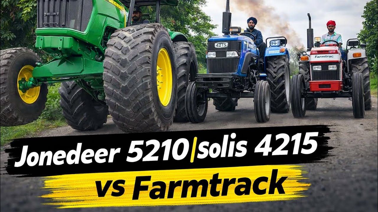 आज का जबरदस्त ट्रैक्टर मुकाबला 🚜John Deere vs Solis 4215 vs Farmtrac 💪