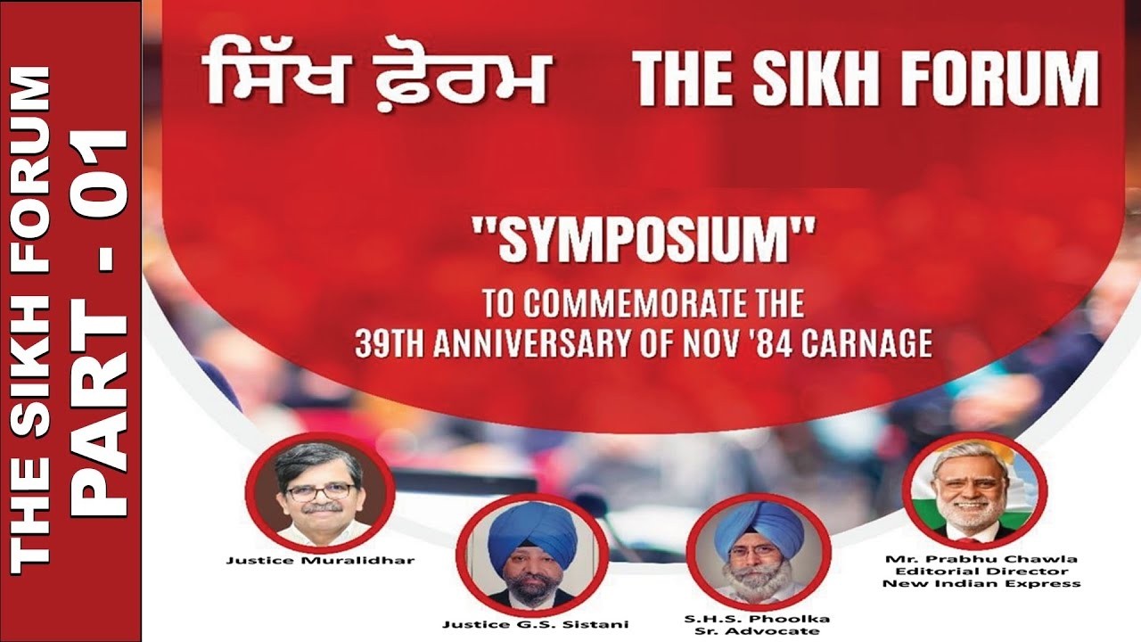 THE SIKH FORUM   Symposium  to Commemorate the 39th Anniversary of Nov'84 Carnage    Part 01