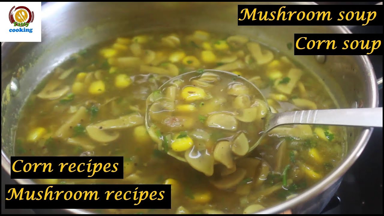 Mushroom soup/corn soup/mushroom recipes/soup recipes/healthy recipes